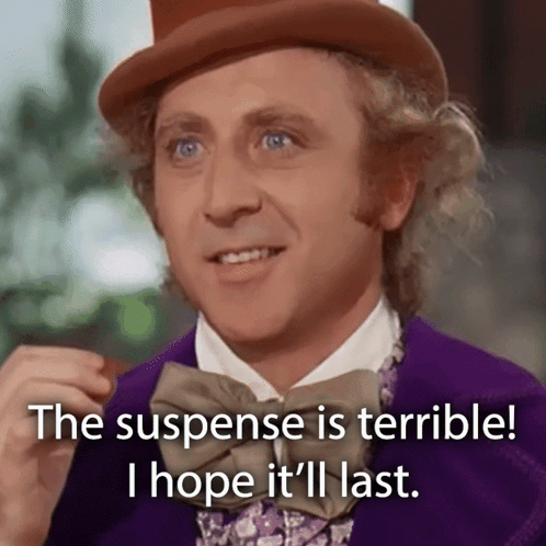 suspense-the-suspense-is-killing-me.png
